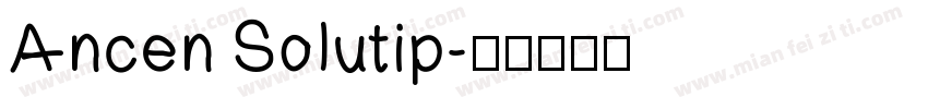 Ancen Solutip字体转换